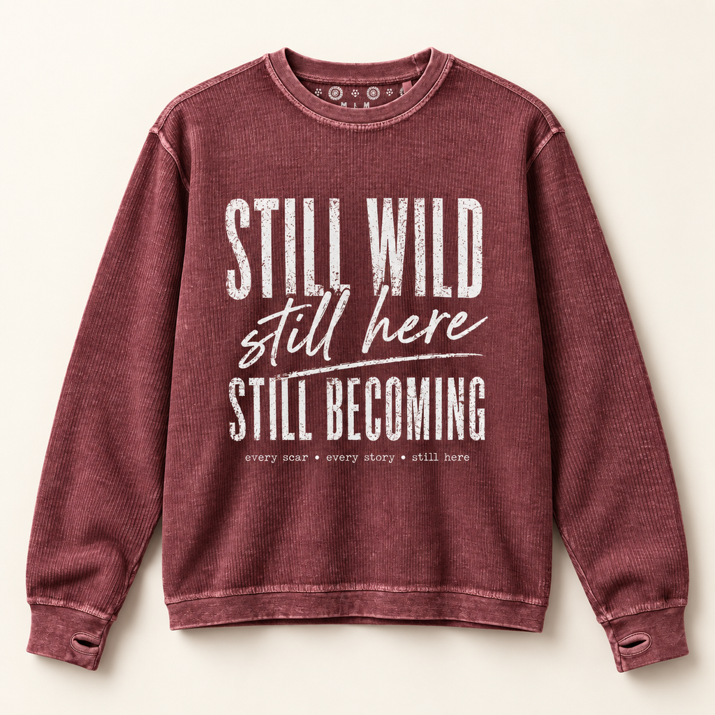Still Wild, Still Here, Still Becoming Premium Sweatshirt