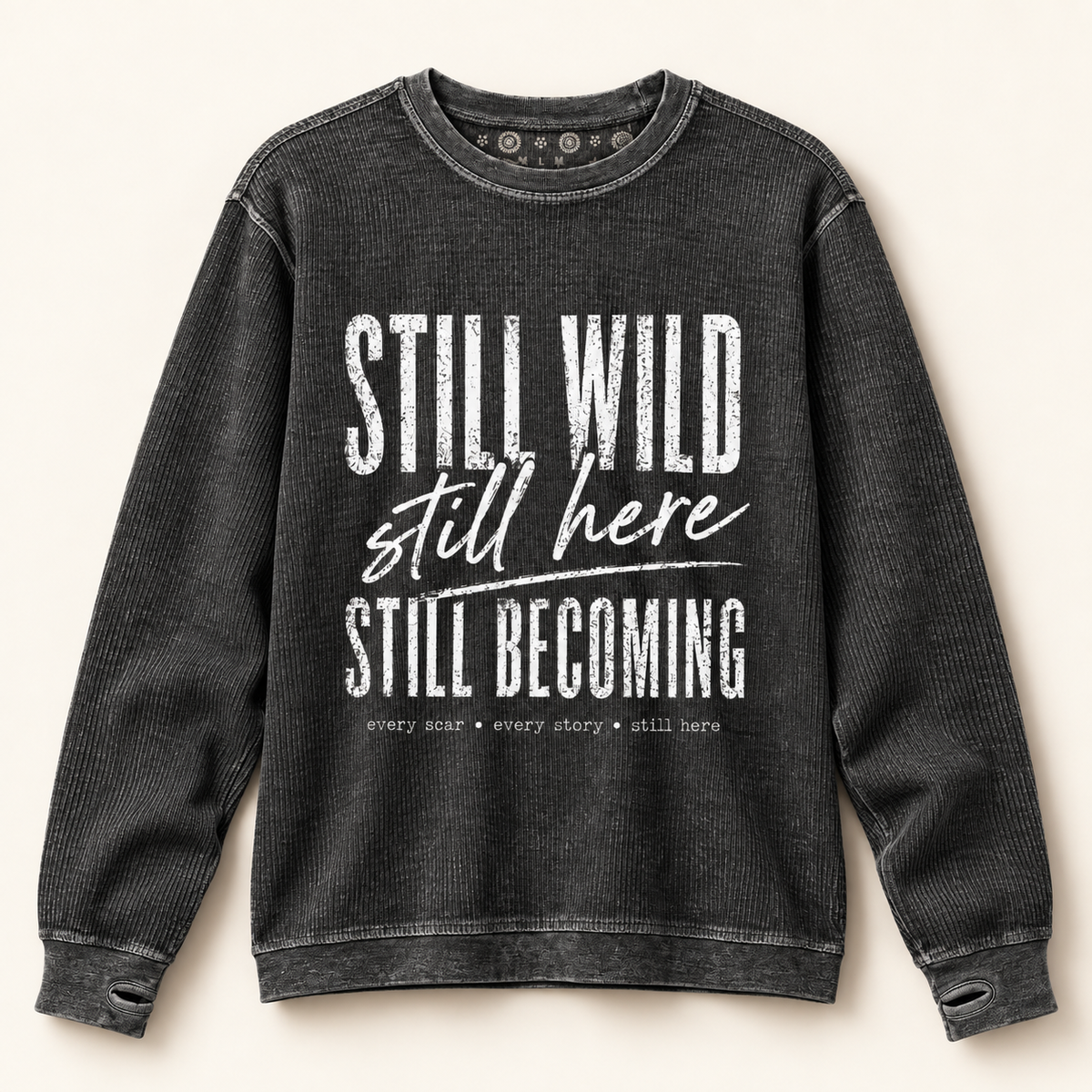 Still Wild, Still Here, Still Becoming Premium Sweatshirt